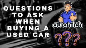 Most Popular Questions To Ask When Buying A Used Car
