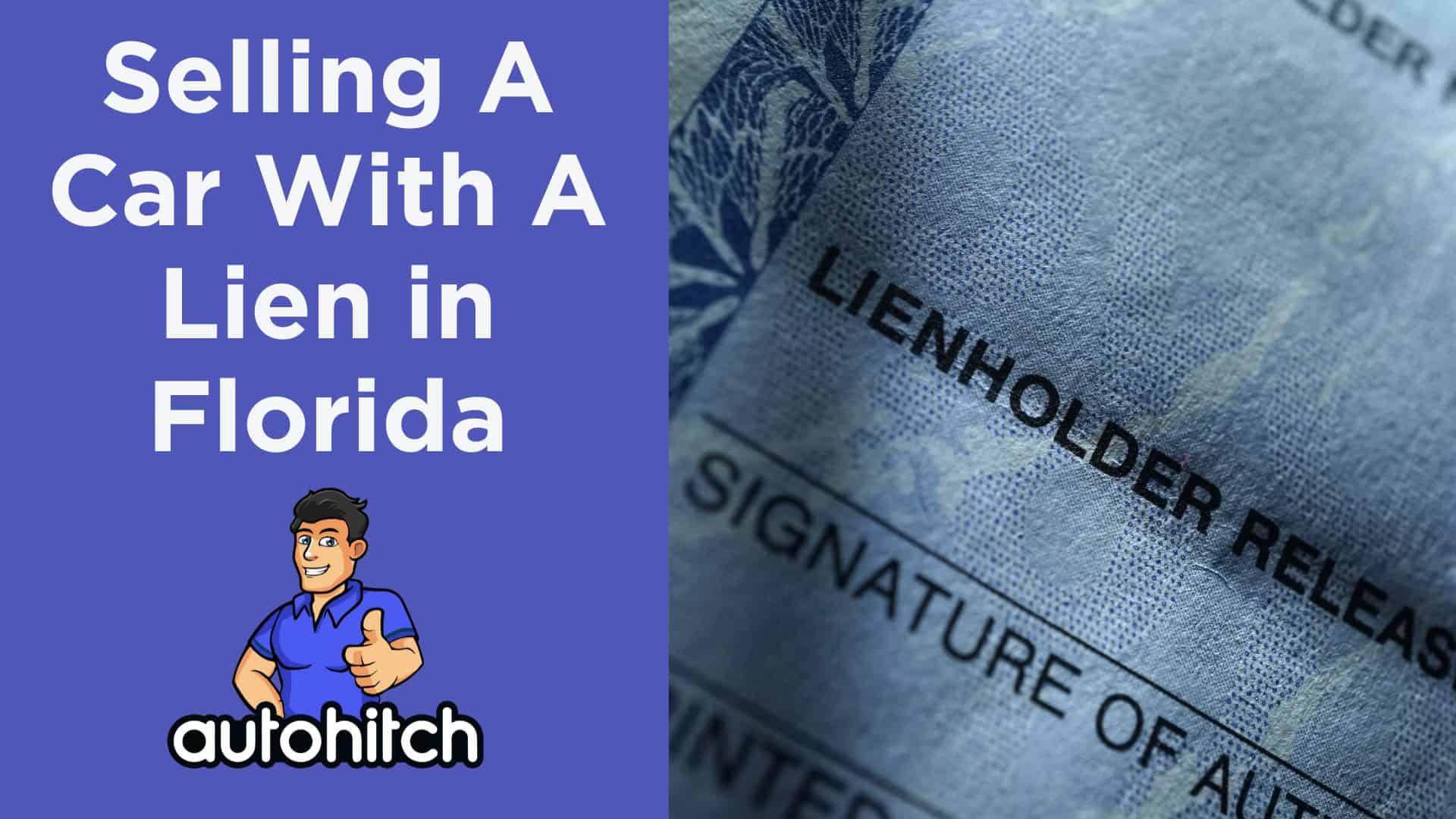 Selling A Car With A Lien In Florida [2024]