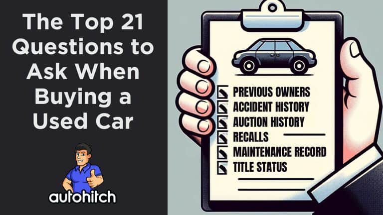 The Top 21 Questions to Ask When Buying a Used Car