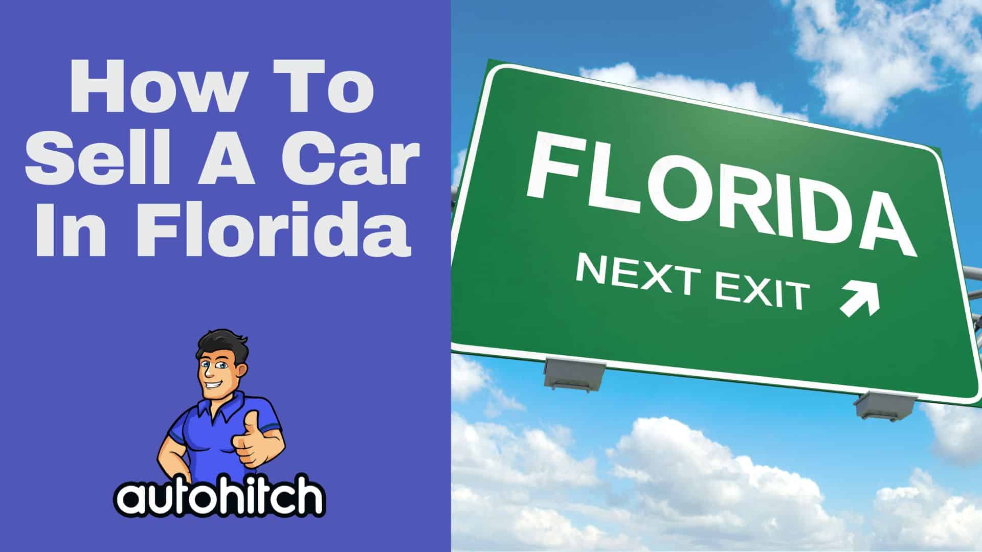 How To Sell A Car In Florida (2024 Tips) [2024]