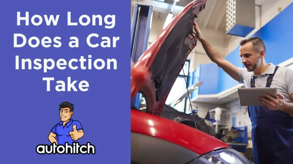 how-long-does-a-car-inspection-take-2025
