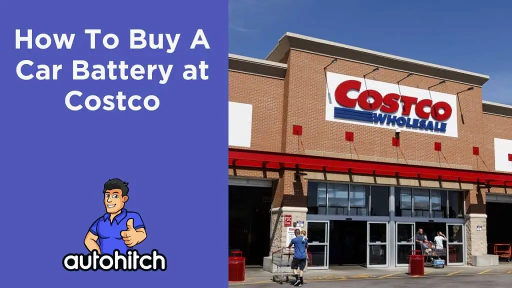 How To Buy A Car Battery At Costco [2024]