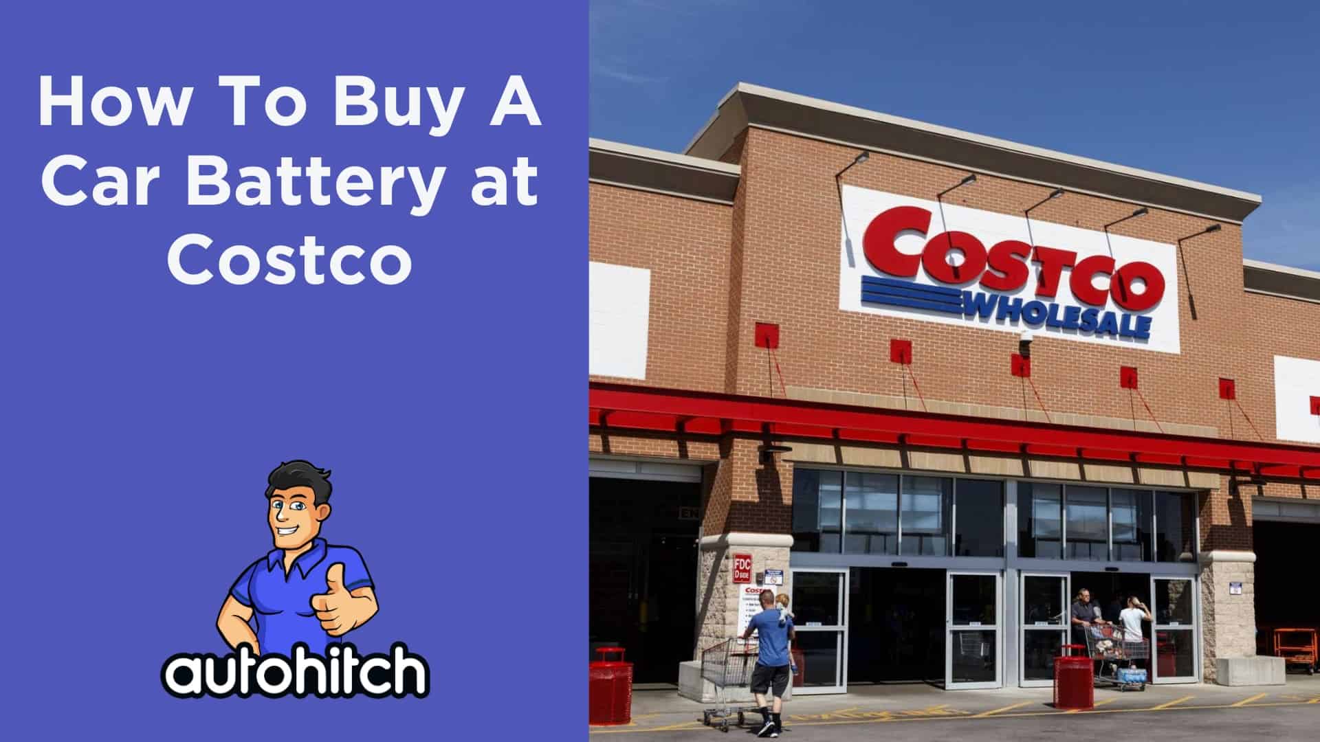 How To Buy A Car Battery At Costco [2024]