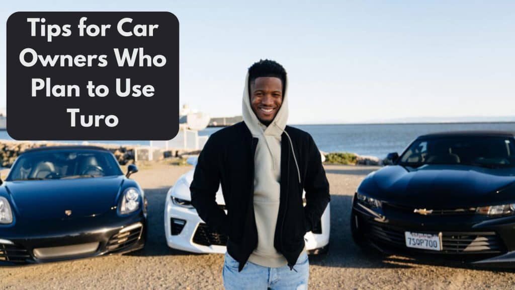 Tips for Car Owners Who Plan to Use Turo