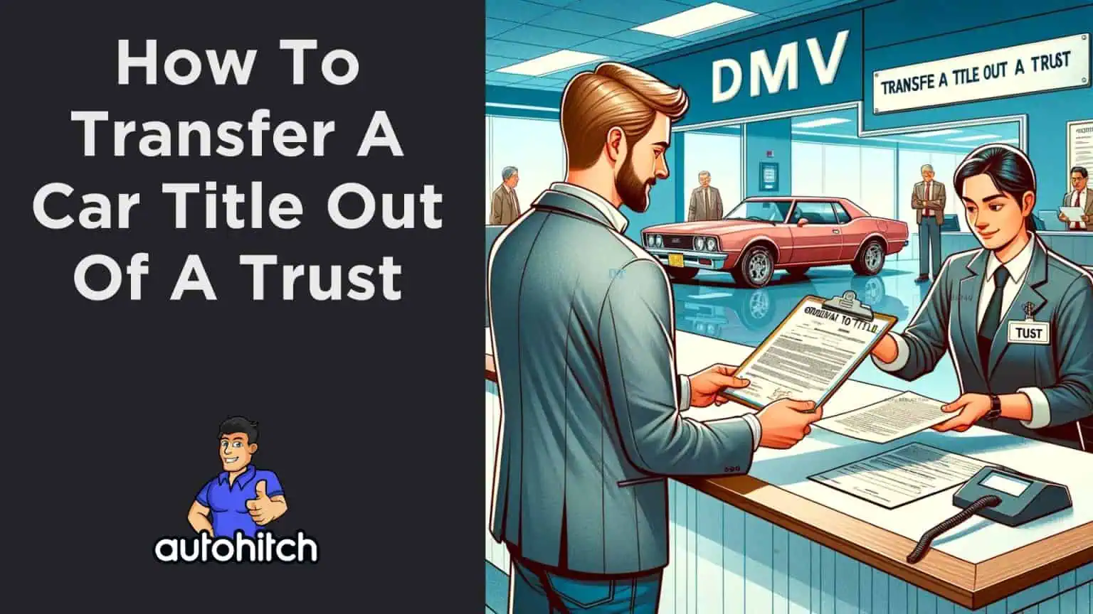 How To Transfer A Car Title From A Trust [2024]