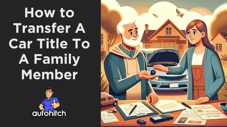 How to Transfer A Car Title To A Family Member