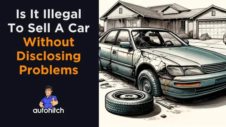 Is It Illegal To Sell A Car Without Disclosing Problems