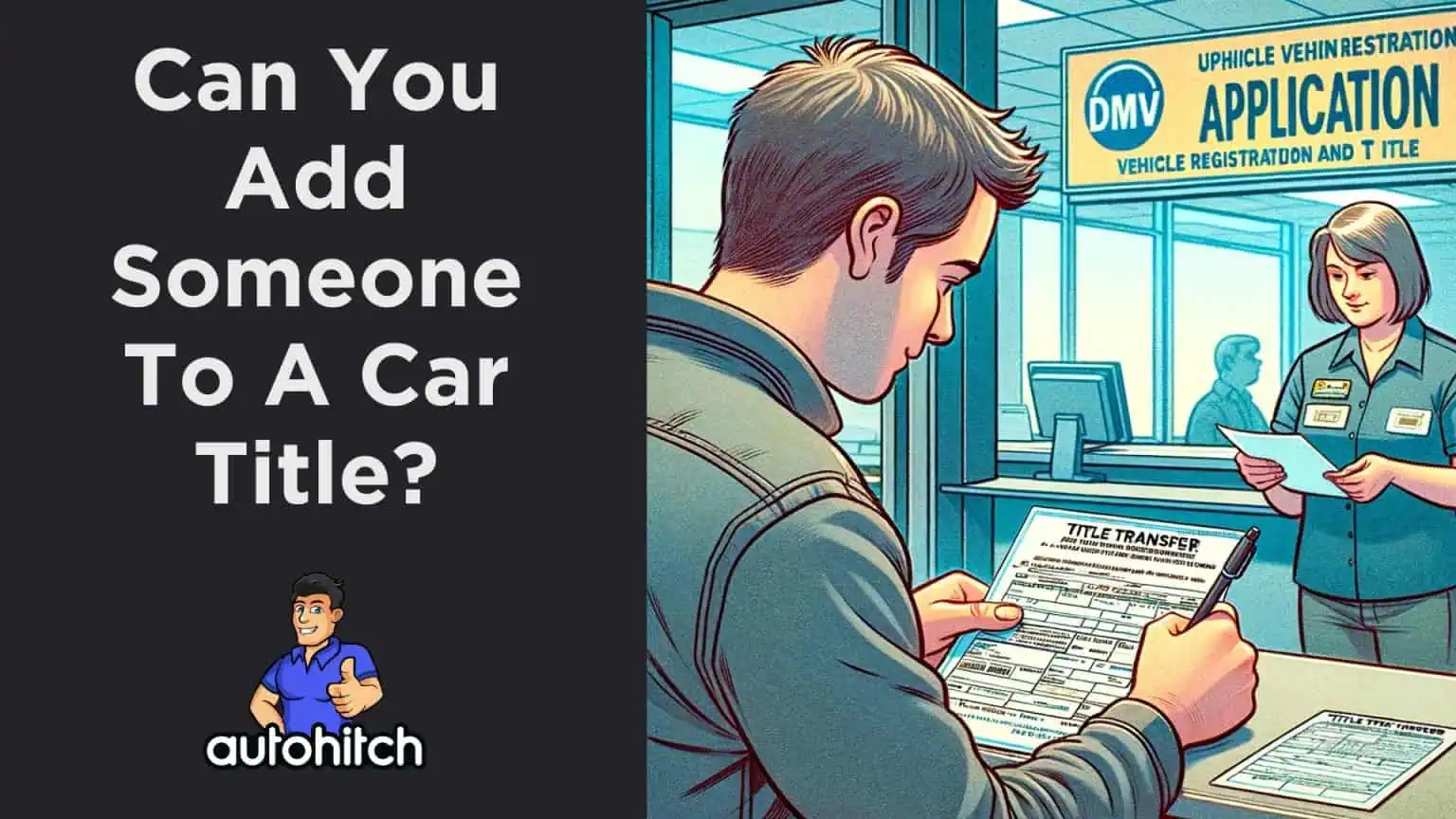 Can You Add Someone To A Car Title? [2024]