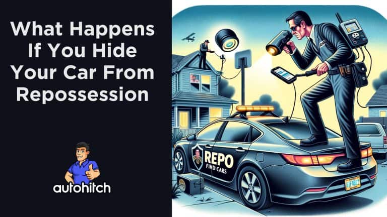 What Happens If You Hide Your Car From Repossession