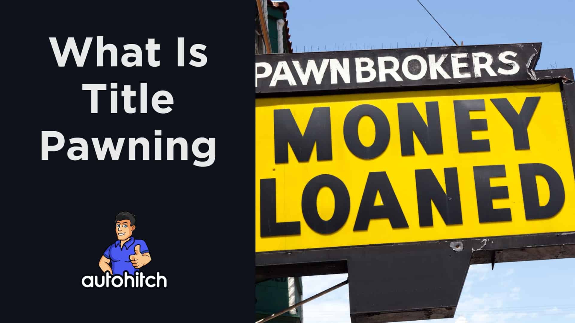 What Is Title Pawning And How Does It Work [2024]