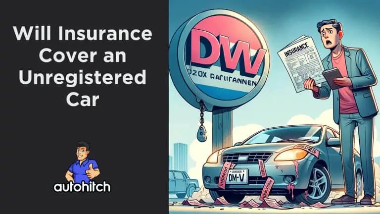 Will Insurance Cover an Unregistered Car