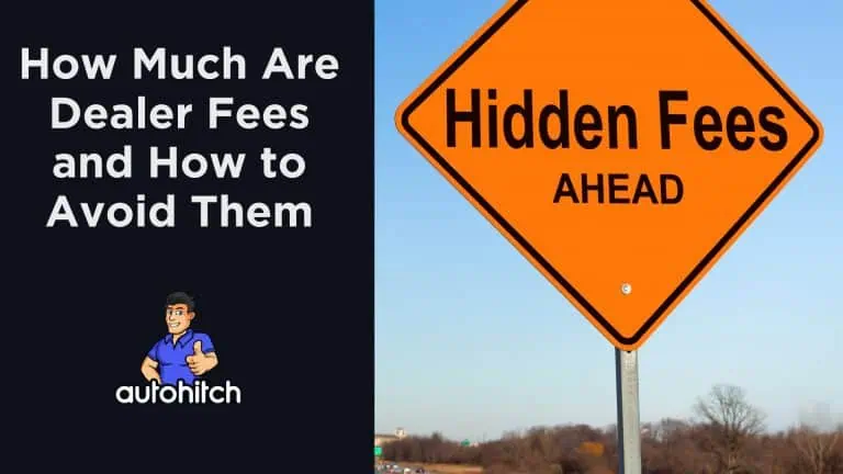 How Much Are Dealer Fees and How to Avoid Them