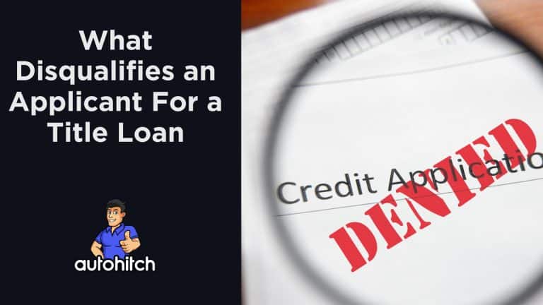 What Disqualifies an Applicant For a Title Loan