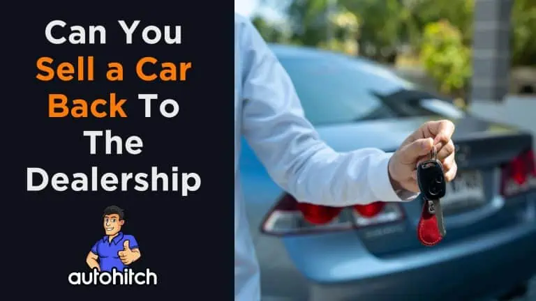 Can You Sell a Car Back To The Dealership