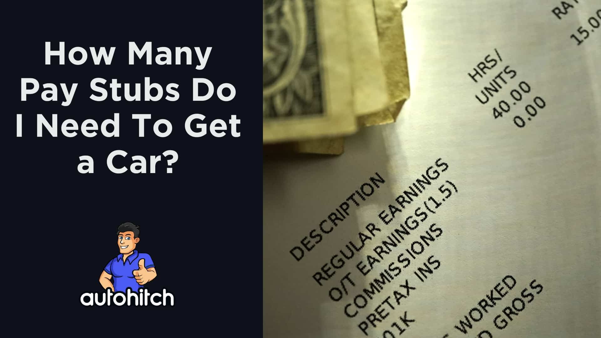 How Many Pay Stubs For Car Loan How Many Pay Stubs Do I Need To Get A Car [2024]