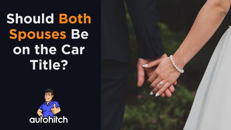 Should Both Spouses Be on the Car Title