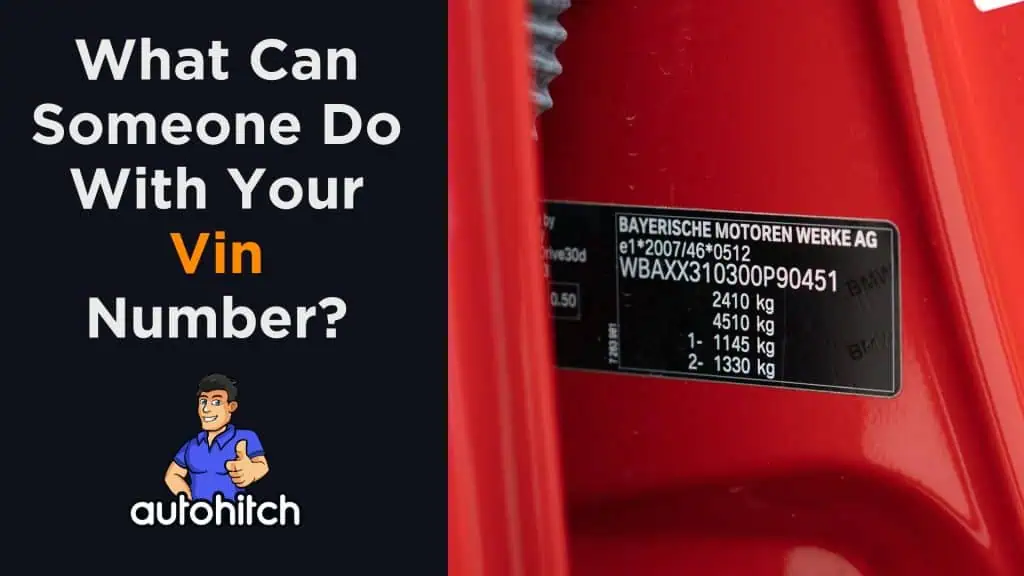 What Can Someone Do With Your Vin Number [2024]