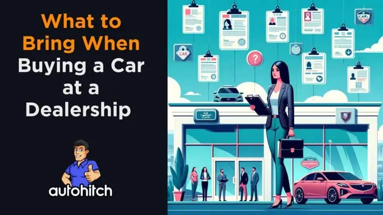 What to Bring When Buying a Car at a Dealership