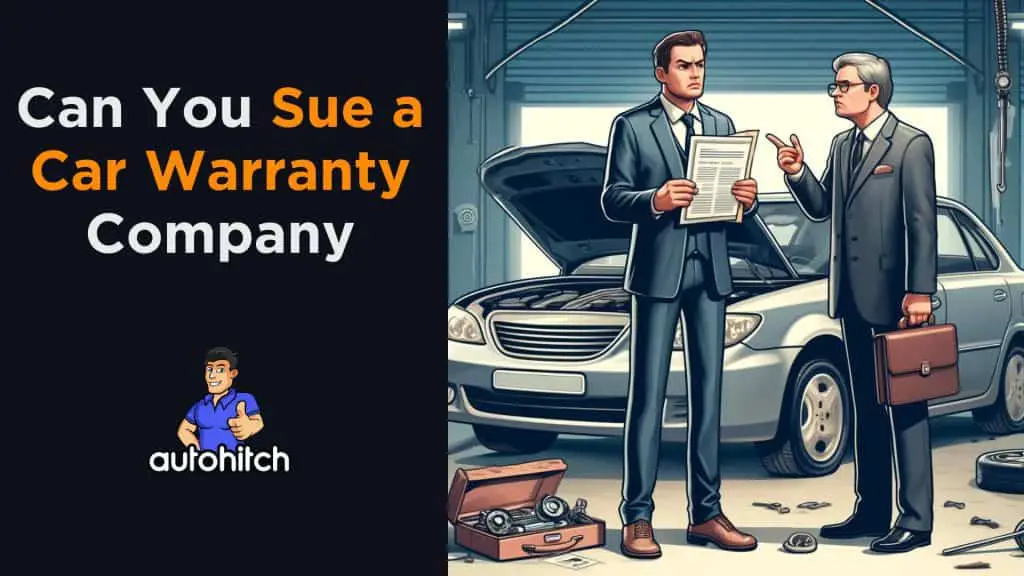 Can You Sue A Car Warranty Company [2024]
