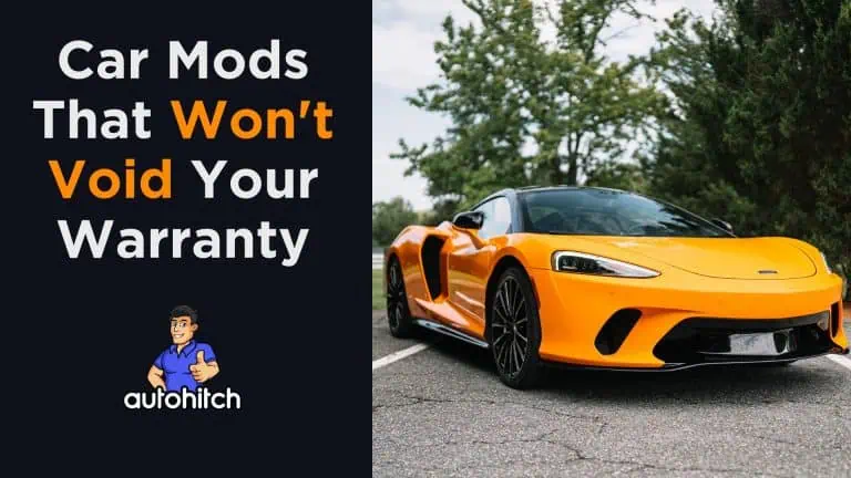 Car Mods That Won't Void Your Warranty