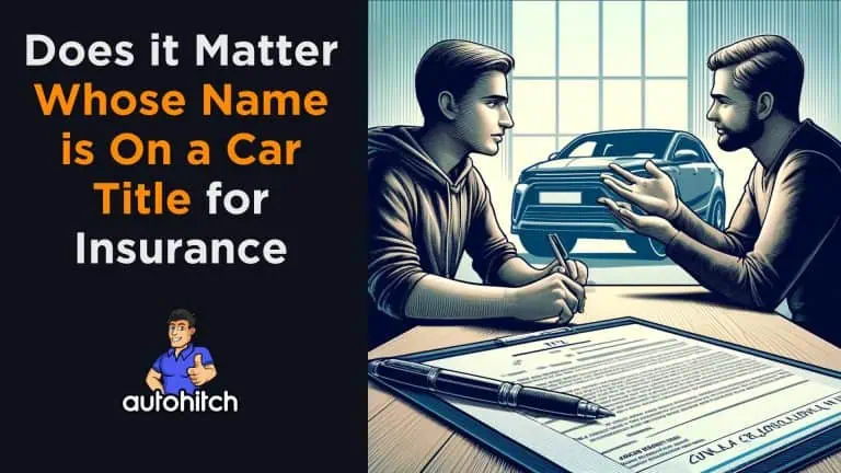 Does it Matter Whose Name is On a Car Title for Insurance