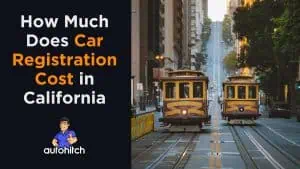 how much car registration cost in california