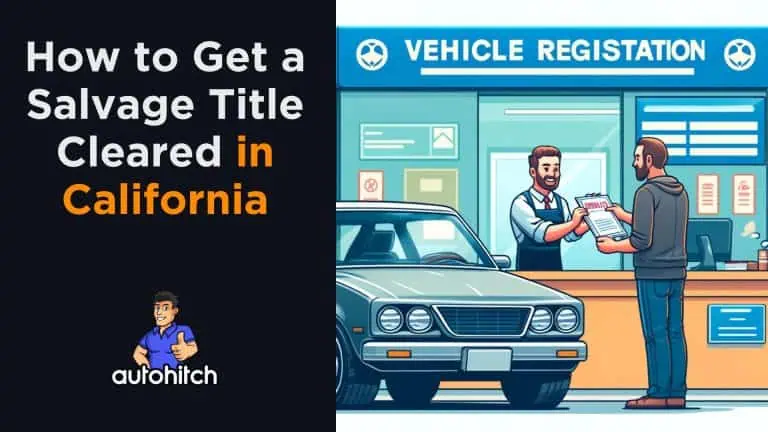 How to Get a Salvage Title Cleared in California